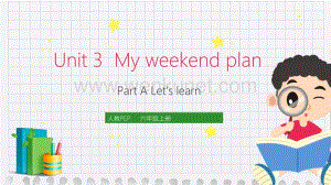 人教版小学英语四年级上册《Unit 3 My weekend plan PA Let's learn 》课件.pptx