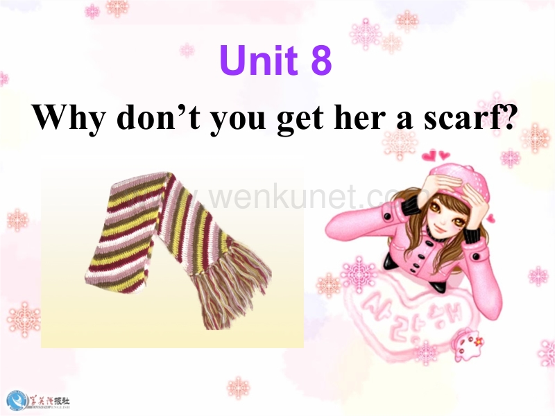 Unit 8 Why do not you get her a scarfSection A2教学课件.ppt_第1页