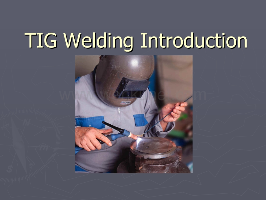 TIG焊接 TIG Welding Introduction.ppt_第1页