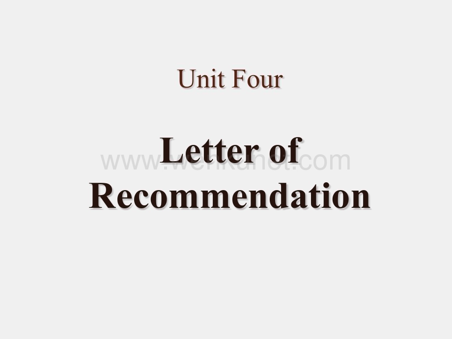 《实用任务型学术写作》课件Unit 4 Letter of Recommendation.pptx_第1页