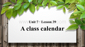 Unit 7 Days and months Lesson 39 公开课教学课件【七年级英语上册（冀教版）】.pptx