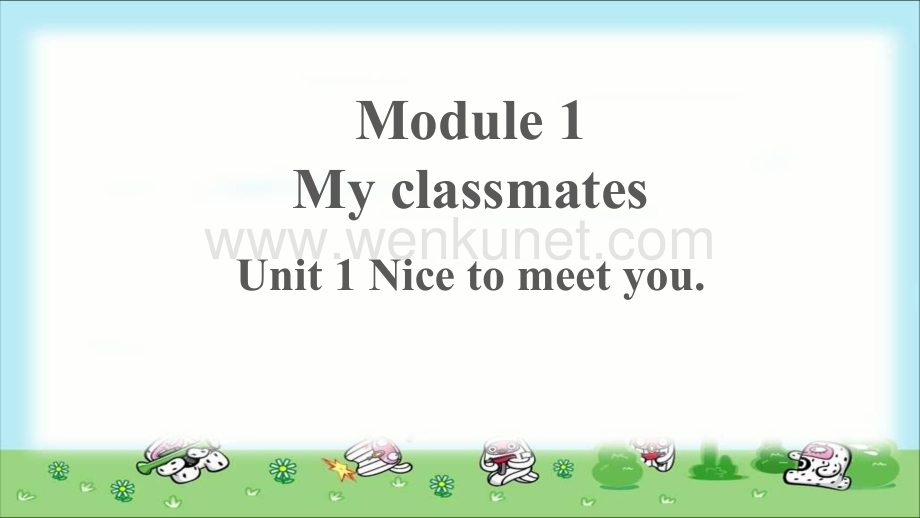 Module 1 My classmatesUnit 1 示范公开课教学PPT课件（外研版七年级上册）.pptx_第1页